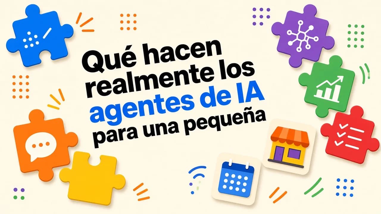 Qué hacen realmente los agentes de IA para una pequeña empresa en 2026